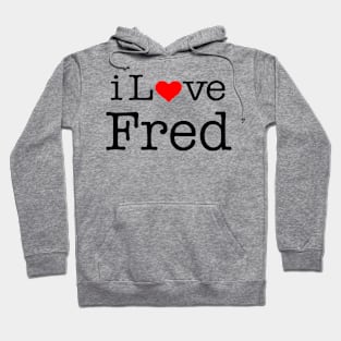 i love fred Hoodie